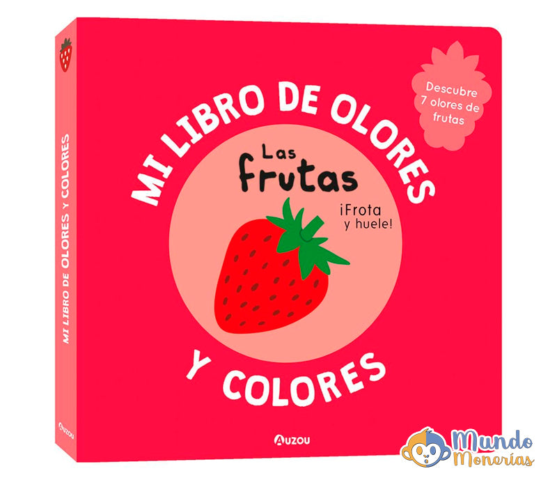 MI LIBRO DE OLORES Y COLORES LAS FRUTAS