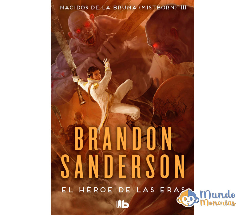 EL HEROE DE LAS ERAS (NACIDOS DE LA BRUMA MISTBORN 3)