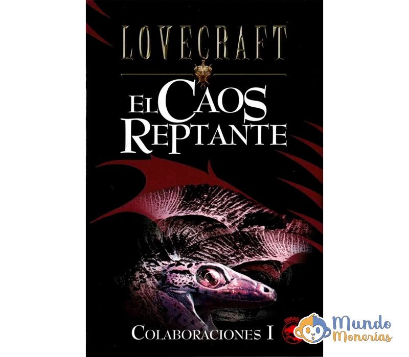 EL CAOS REPTANTE - LOVECRAFT