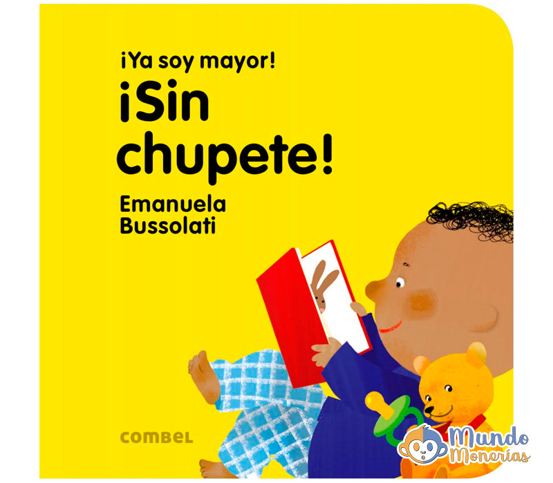 ¡SIN CHUPETE! (¡YA SOY MAYOR!)