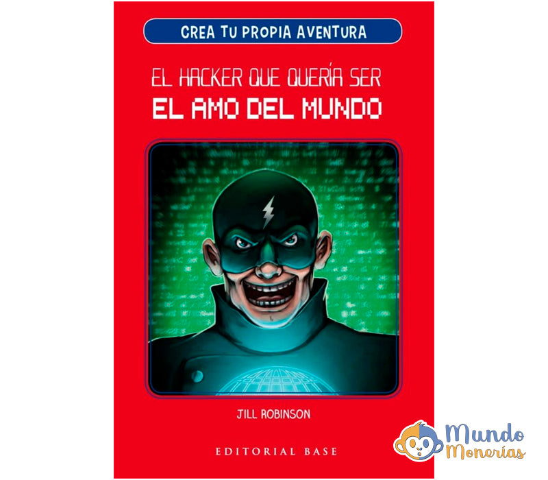 CREA TU PROPIA AVENTURA 1: EL HACKER QUE QUERÍA SER EL AMO DEL MUNDO