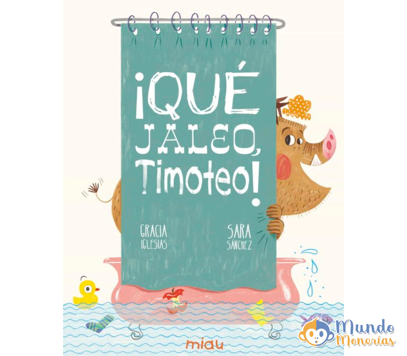 ¡QUE JALEO, TIMOTEO!