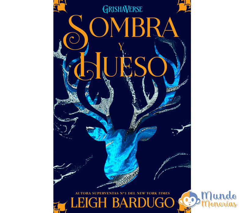 GRISHAVERSE 1: SOMBRA Y HUESO