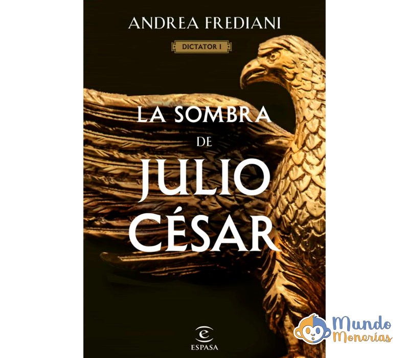 LA SOMBRA DE JULIO CESAR (SERIE DICTATOR 1)