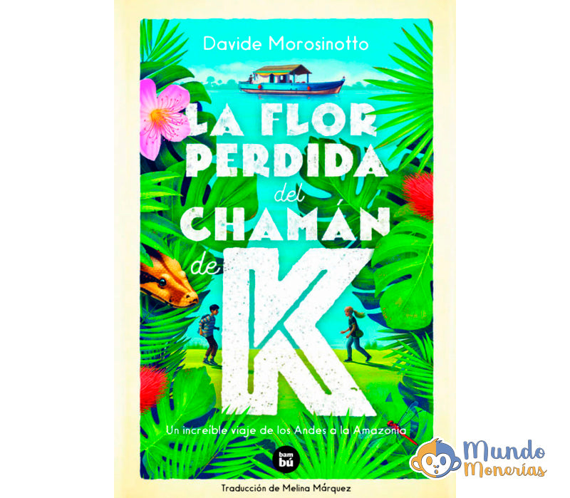 LA FLOR PERDIDA DEL CHAMAN DE K