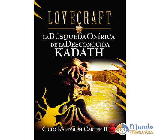 LA BUSQUEDA ONIRICA DE LA DESCONOCIDA KADATH - LOVECRAFT