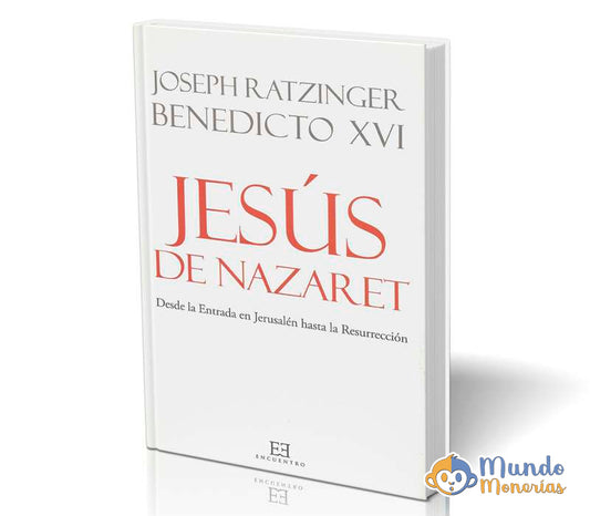 JESUS DE NAZARET - BENEDICTO XVI