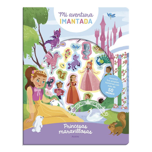 Mi aventura imantada. Princesas maravillosas cover image