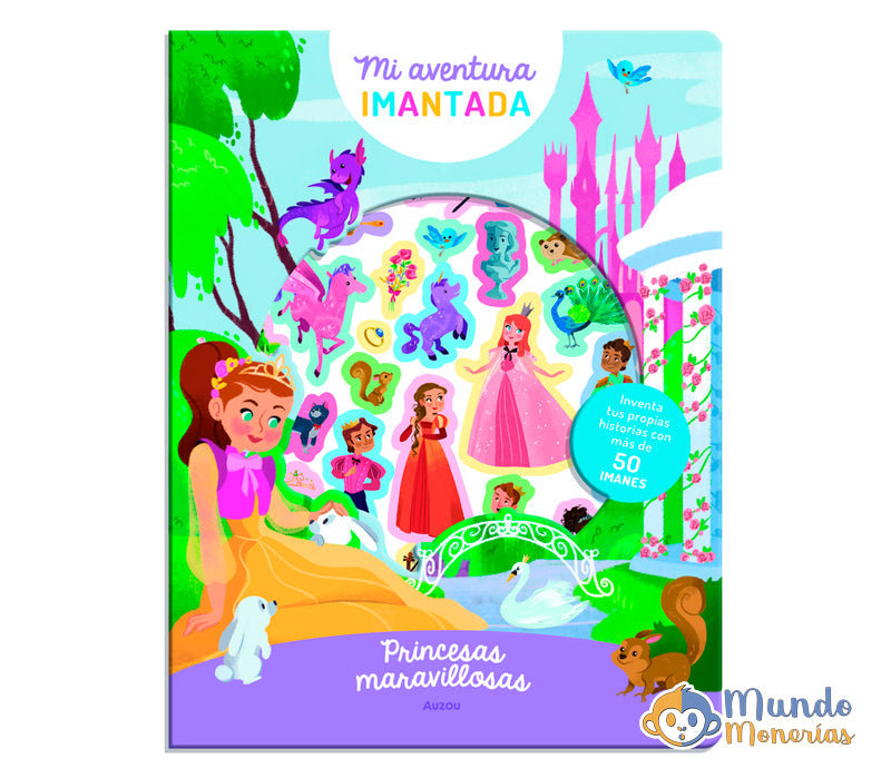 MI AVENTURA IMANTADA. PRINCESAS MARAVILLOSAS