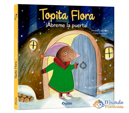 TOPITA FLORA, ABREME LA PUERTA. LIBRO CON TEXTURAS