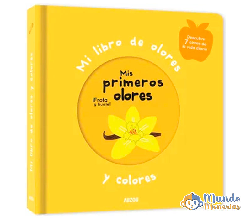 MI LIBRO DE OLORES Y COLORES: MIS PRIMEROS OLORES