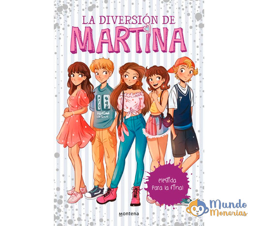 ELEGIDA PARA LA FINAL (LA DIVERSIÓN DE MARTINA 9)